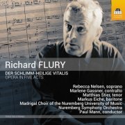 Rebecca Nelsen, Marlene Gassner, Matthias Stier, Markus Eiche, Nuremberg Symphony Orchestra, Paul Mann - Flury: Der schlimm-heilige Vitalis (2022) [Hi-Res]