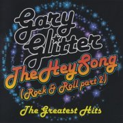 Gary Glitter - The Hey Song (Rock & Roll Part 2): The Greatest Hits (2011)