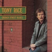 Tony Rice - Church Street Blues (1989)