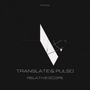 Translate & Pulso - Relative Scope (2022)