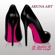 Akuna Art - The Shadows of the Pink Lounge (2011)