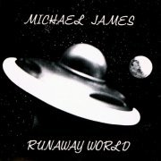 Michael James - Runaway World (2006)