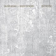 Hijokaidan & Sissy Spacek - Entropic (2019)