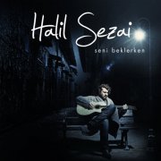 Halil Sezai - Seni Beklerken (2011) Hi-Res