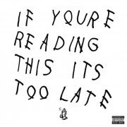 Drake - If You're Reading This It's Too Late (2015)