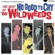 The Wildweeds - No Good To Cry: The Best Of The Wildweeds (2002)