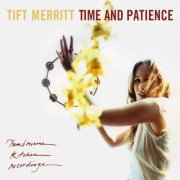 Tift Merritt - Time And Patience (2025)