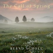 Bernd Scholl - The Call Of Spring (2026)