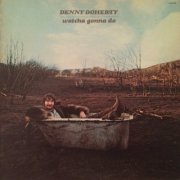 Denny Doherty - Watcha Gonna Do (1971) [Vinyl]