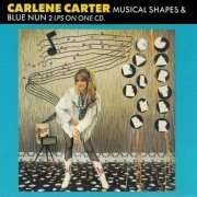 Carlene Carter ‎– Musical Shapes / Blue Nun (Reissue) (1991)