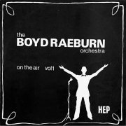 Boyd Raeburn And His Orchestra - On the Air Vol. 1 (2023) Hi Res