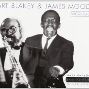 Art Blakey & James Moody - Workshop (2001)