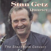 Stan Getz Quartet - The Stockholm Concert (1989)