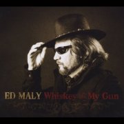 Ed Maly - Whiskey & My Gun (2013)