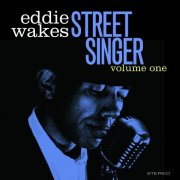 Eddie Wakes - Street Singer, Vol. One (2025) Hi Res