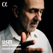 Roger Muraro - Liszt: Années de pèlerinage (2024) [Hi-Res]