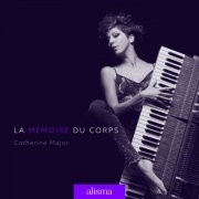 Catherine Major - La mémoire du corps (2024) [Hi-Res]