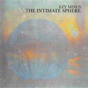 Ezy Minus - The Intimate Sphere (2023)