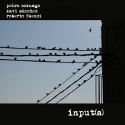 Pedro Cornago, Roberto Faenzi, Xavi Sanchez - Inputs (2025) [Hi-Res]