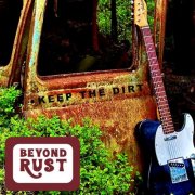Beyond Rust - Keep the dirt (2026) [Hi-Res]