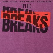 The Breaks, Robert Walter, Eddie Roberts, Stanton Moore - The Breaks (2026) [Hi-Res]