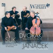 Wihan Quartet - Dvořák, Suk and Janáček: Works for String Quartet (2016)