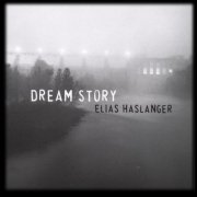 Elias Haslanger - Dream Story (2006)