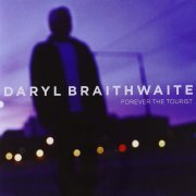 Daryl Braithwaite - Forever The Tourist (2013)