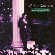 Nanci Griffith - Late Night Grande Hotel (1991)