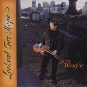 Jerry Douglas - Lookout For Hope (2002)