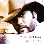 Tim McGraw - Let It Go (2007)