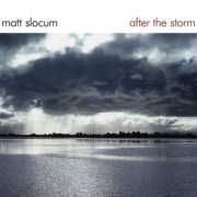 Matt Slocum - After the Storm (2011) FLAC