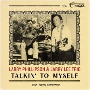 Larry Phillipson, Larry Lee Trio - Talkin' To Myself (2020)