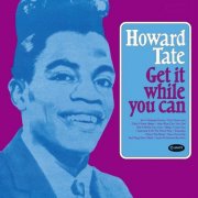 Howard Tate - Get It While You Can (2018)
