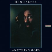 Ron Carter - Anything Goes (1975/2017) [Hi-Res]