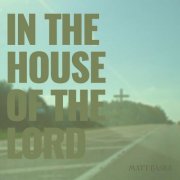 Matt Basile - In the House of the Lord (2025) [Hi-Res]