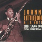 Johnny Littlejohn - Slide Em On Down - Chicago Slide Guitar 1966-1992 (2022)