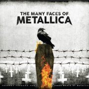 VA - The Many Faces Of Metallica (A Journey Through The Inner World Of Metallica) (2019)