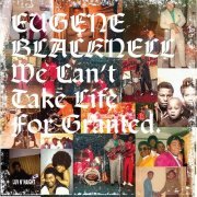 Eugene Blacknell & The New Breed - We Can't Take Life for Granted (Deluxe Version) (2007)