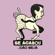 João Selva - Se Acabou (2022) [Hi-Res]