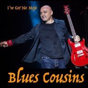 Blues Cousins - I've Got No Mojo (2020)