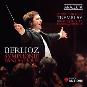 Jean-Philippe Tremblay, Orchestre de la Francophonie - Berlioz: Symphonie fantastique (2012) [Hi-Res]