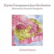 Kyoto Composers Jazz Orchestra - Cross Culture (2019)