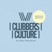 VA - Clubbers Culture: Sit Back & Relax (2019)