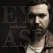 Halil Sezai - Ey Aşk (2013)  Hi-Res