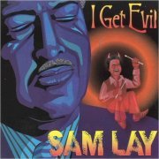 Sam Lay - I Get Evil (2003) [CD Rip]