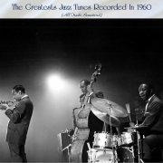 VA - The Greatests Jazz Tunes Recorded In 1960 (All Tracks Remastered) (2022)