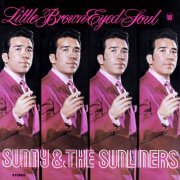 Sunny & The Sunliners - Little Brown Eyed Soul (2018) [Hi-Res]