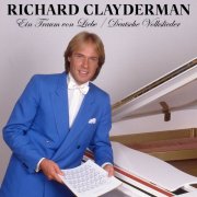 Richard Clayderman - Ein Traüm Von Liebe / Deutsche Volkslieder (2025)