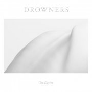 Drowners - On Desire (2016)